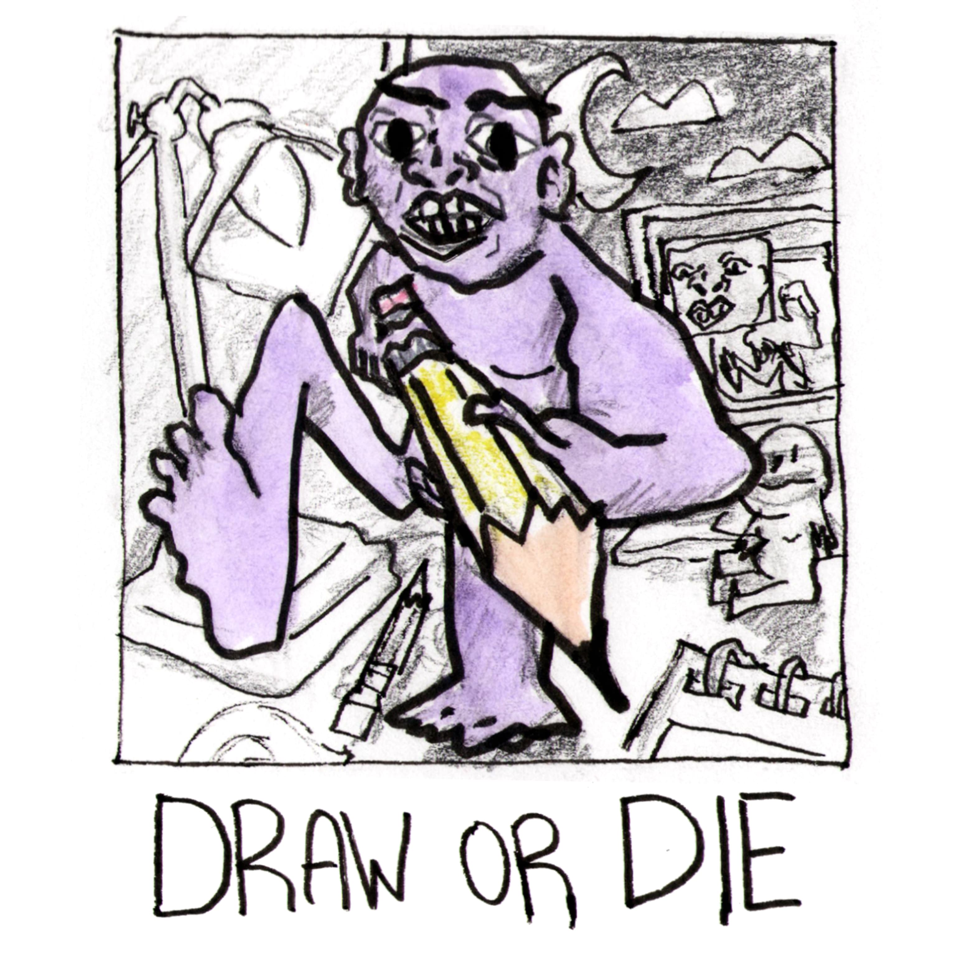 Draw or Die